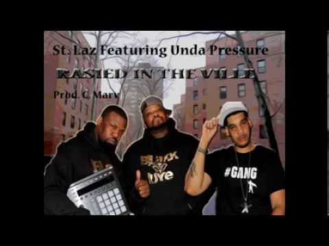St. Laz ft. Unda Pressure - Rasied In The Ville   ..(prod. C. Marvolous)
