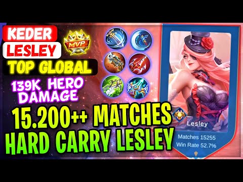 15.200++ Matches Lesley Hard Carry Sniper [ Top Global Lesley ] keder  Mobile Legends Gameplay Build