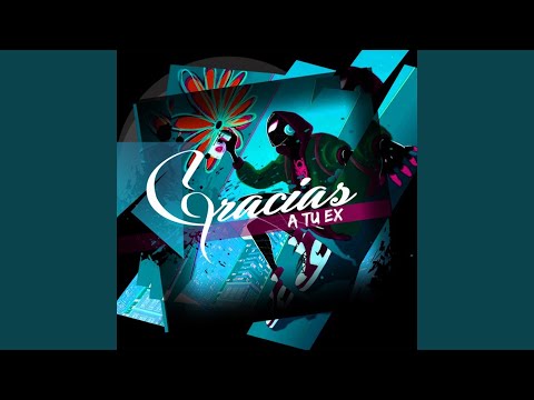 Gracias a Tu Ex
