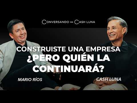 Cómo hacer que tu empresa crezca más allá de ti | Cash Luna con Mario Ríos – T2 Ep. 9