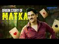 Origin Story Of MATKA And MATKA KING Vijay Varma Sai Tamhankar New Webseries Prime Video IN