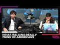 What Italians Really Think Of Americans 15 Minute Morning Show