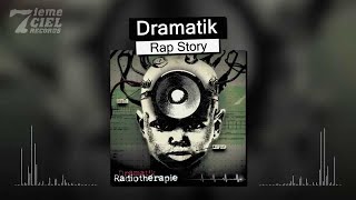 Dramatik // Radiothérapie // Rap Story (audio)