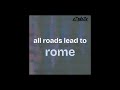 All Roads Lead To Rome Z7ph3r