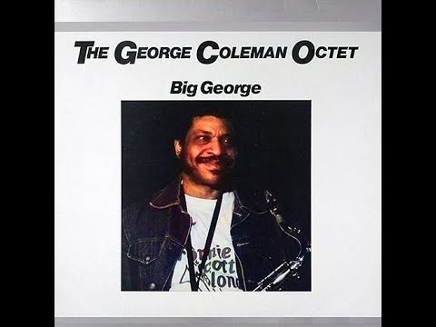 The G̲e̲o̲r̲ge ̲C̲o̲l̲e̲m̲a̲n ̲O̲c̲t̲et –̲ ̲B̲ig ̲G̲e̲o̲rg̲e (̲1̲9̲7̲7̲)̲