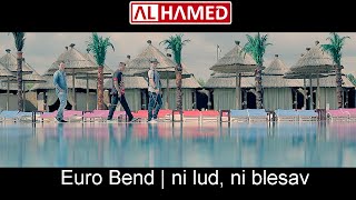 Euro Band | Ni lud, ni budala | official video | 2015