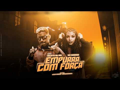 CALIXTO NA VOZ E MC MARSHA - EMPURRA COM FORÇA