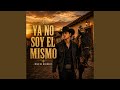 YA NO SOY EL MISMO