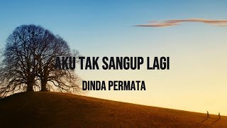 Download lagu DINDA PERMATA - AKU TAK SANGGUP LAGI | LIRIK mp3