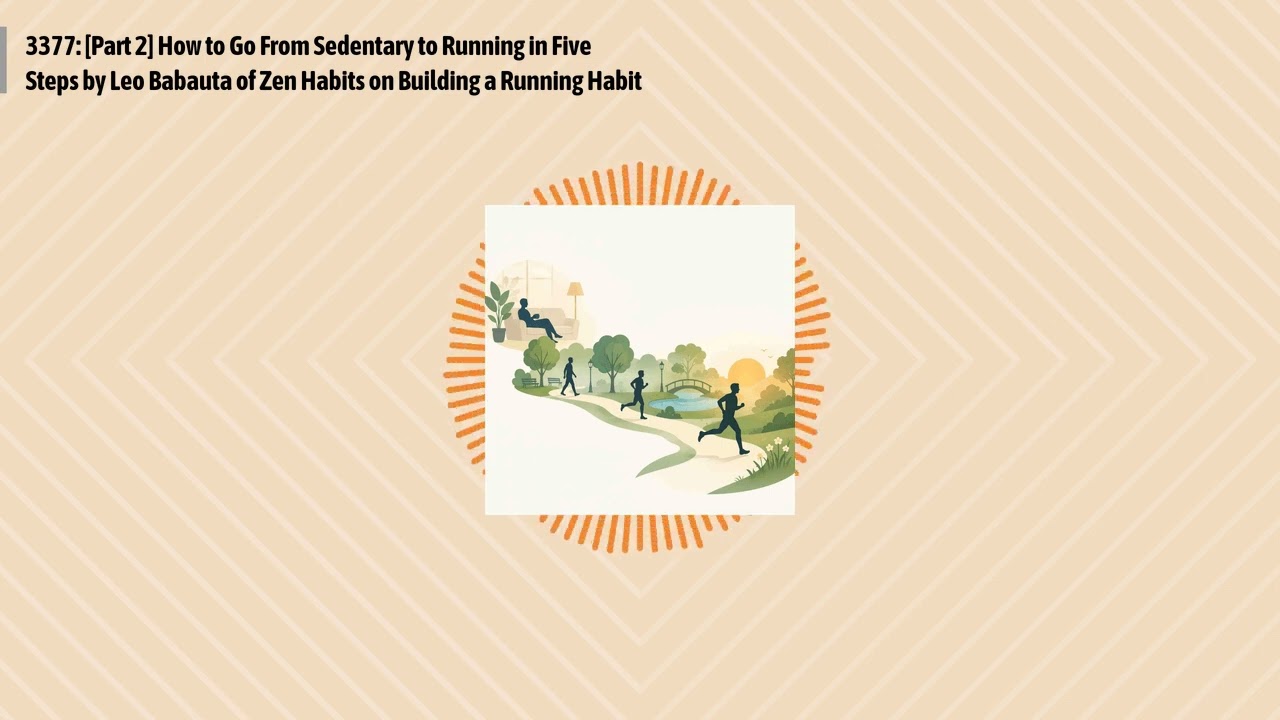 3377: [Part 2] How to Go From Sedentary to Running in Five Steps by Leo Babauta of Zen Habits on...