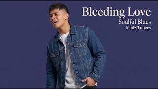 Download lagu BLEEDING LOVE | SOULFUL BLUES #MADZTUNEES mp3