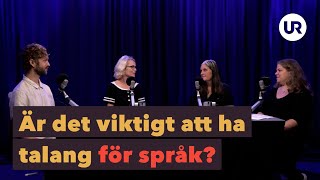 Är det viktigt att ha talang för språk? -  Hur lär man sig ett nytt språk?