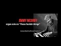Jimmy McGriff organ solo transcription  on "These Foolish Things"(J.Strachey H.Link)