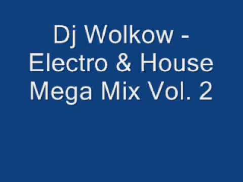 Dj Wolkow - Electro & House mega mix vol 2.wmv