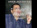 Aram Asatryan "...skizb" 08.Sona 