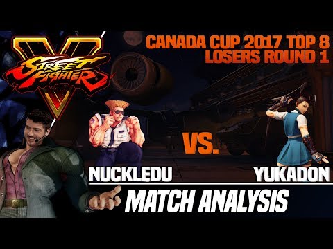 SFV Match Analysis: Canada Cup 2017 - NuckleDu vs. Yukadon
