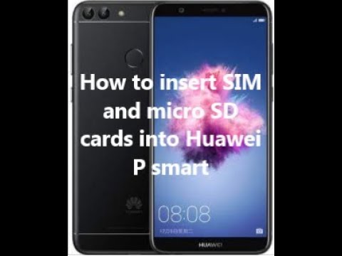 How to insert SIM and micro SD cards into Huawei P smart