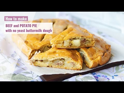 BEEF AND POTATO PIE with no yeast buttermilk dough