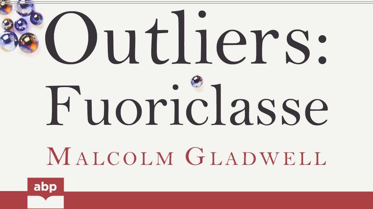 Fuoriclasse. Storia del successo. Malcolm Gladwell. Audiolibro