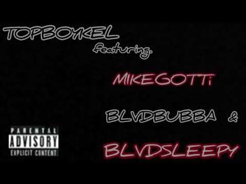topboykel x mikegotti x blvdbubba x blvdsleepy ( make it out the ghetto)
