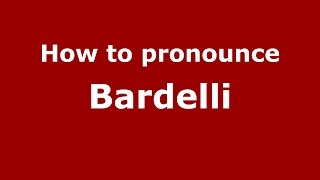 How to pronounce Bardelli
