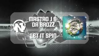 Mastro J & Da Brozz - Let It Spin! (Teaser)