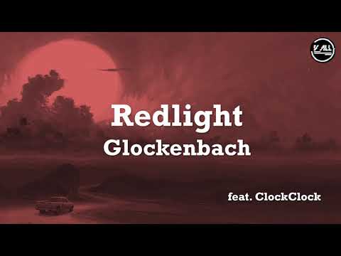 Glockenbach feat. ClockClock - Redlight - Lyrics