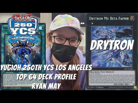 Yugioh 250th YCS Los Angeles Top 64 Deck Profile - Drytron - Ryan May