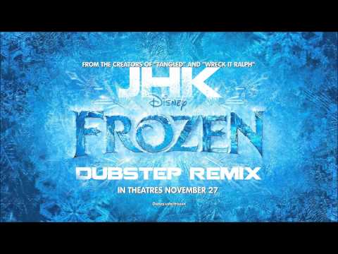 FROZEN 'let it go' (Dubstep Remix) - JHK / JHKREMIX