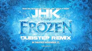 FROZEN 'let it go' (Dubstep Remix) - JHK / JHKREMIX