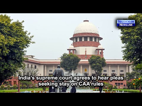India’s supreme court agrees to hear pleas seeking stay on CAA rules