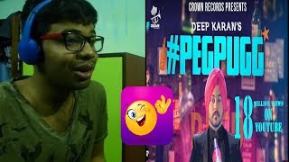 PEG PUGG FULL VIDEO|DEEP KARAN|FEAT.JASHAN NANARH & GUPZ SEHRA|Reaction & Thoughts