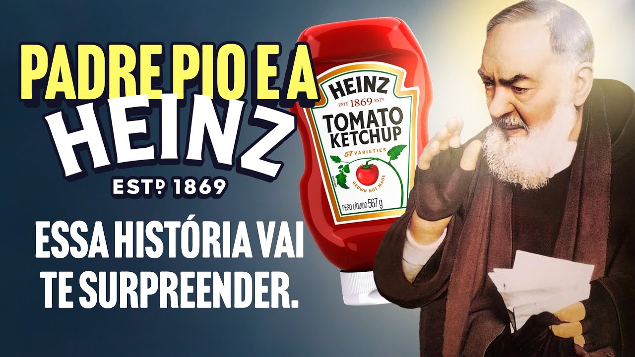 Padre Pio e o Ketchup Heinz