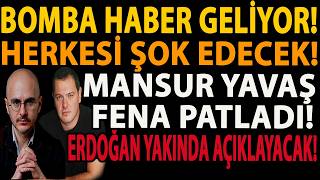 BOMBA HABER GELİYOR! HERKESİ ŞOK EDECEK! MANSUR YAVAŞ FENA PATLADI! ER