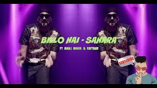 BILLO HAI   SAHARA ft Manj Musik & Raftaar  VIDEO Lyrics