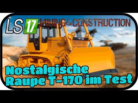 Nostalgische Raupe T 170 im Test #012 - LS17 MINING & CONSTRUCTION ECONOMY ★FARMING SIMULATOR 17