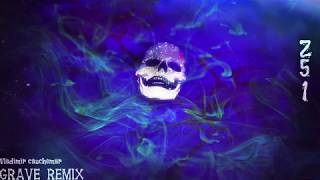 Z51 - (REMIX -(G)RAVE VLADIMIR CAUCHEMAR)