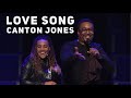Canton Jones - "Love Song" Live 2019