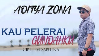 Download lagu Aditya Zona - Kau Pelerai Gundahku | Cipt : Evi Saputra |  Musik Vidio mp3