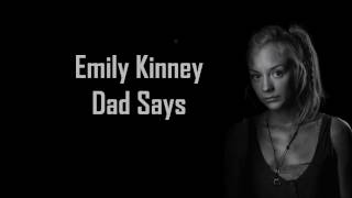Emily Kinney - Dad Says (Lyrics)