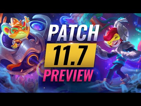 NEW PATCH PREVIEW: Upcoming Changes List For Patch 11.7 - League of Legends