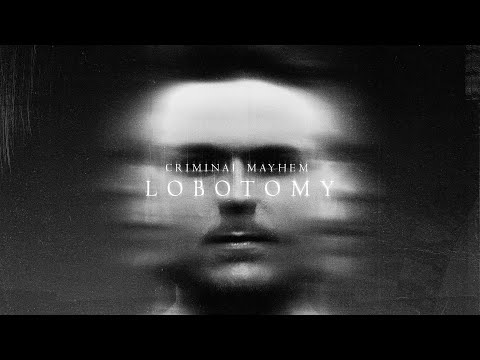 Criminal Mayhem - Lobotomy (Official Videoclip)