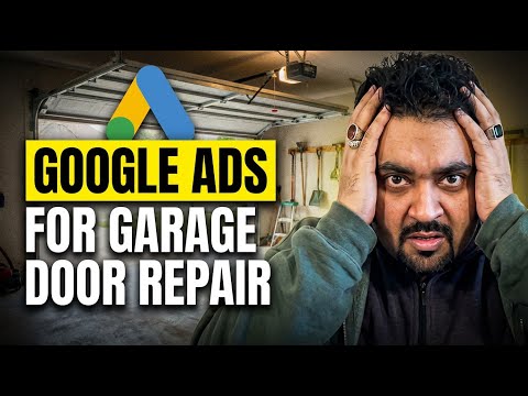 Google Ads for Garage Door Repair Campaign - Improve Conversions Now