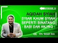AQIDAH SYIAH Episode 13 BABI DAN ANJING SYIAR SYIAR MEREKA SEPERTI BINATANG