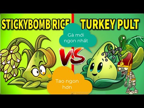 Stickybomb Rice Vs Turkey-Pult: Quán quân của quán quân - bùng nổ sức mạnh I Hoa quả nổi giận I Pvz2