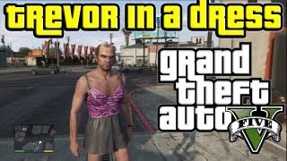 GTA 5 - How to get Trevor into a short skirt dress - Unlock all the dresses.