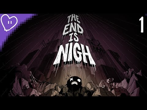The End is Nigh - Part 1 The End - Let's Play on Stream with Camera