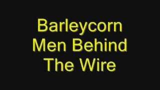 Barleycorn - Men Behind The Wire