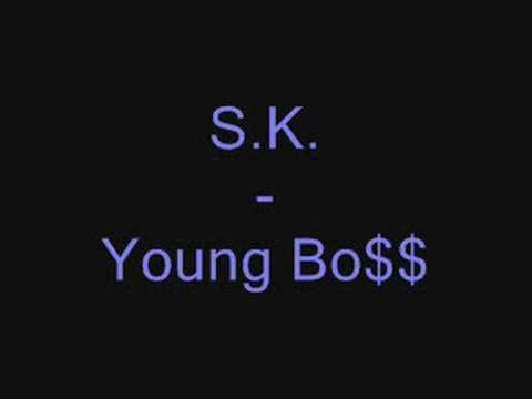 S.K. - Young Bo$$
