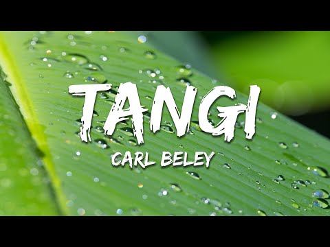 Carl Beley - Tangi (Lyrics)